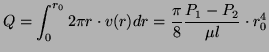 $\displaystyle Q = \int_0^{r_0}{2\pi r \cdot v(r)dr} = \frac{\pi}{8}\frac{P_1 - P_2}{\mu l}\cdot r_0^4$